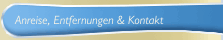 Anreise, Entfernungen & Kontakt