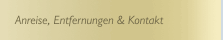 Anreise, Entfernungen & Kontakt